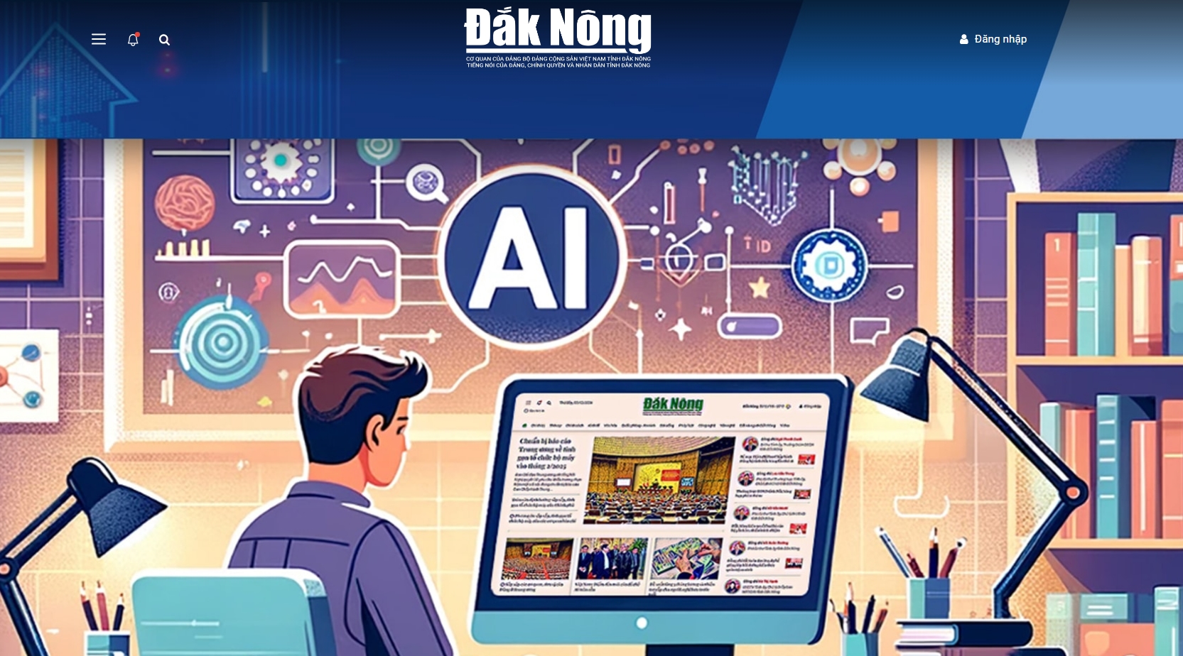 Bài liên quan
Báo Đắk Nông vận hành giao diện báo điện tử mới
Báo Đắk Nông thăm, tặng quà Mẹ Việt Nam Anh hùng Nguyễn Thị Xuân
Báo Đắk Nông có nhiều tác phẩm báo chí hiện đại, được thiết kế có tính hệ thống, đẹp mắt. Tích hợp chức năng ứng dụng trí tuệ nhân tạo (AI) vào hệ thống quản trị nội dung. Ảnh: NVCC